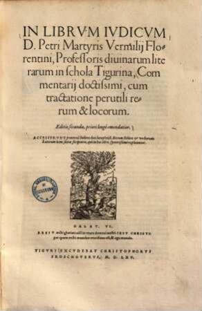 In librum iudicum ... commentarii doctissimi : cum tractatione perutili rerum & locorum
