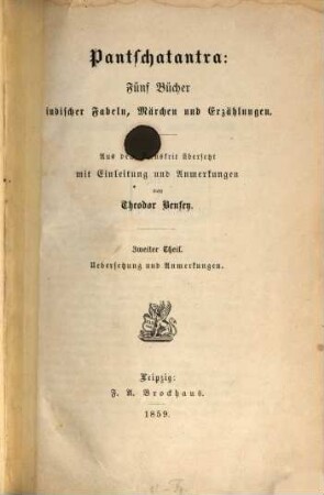 Pantschatantra : fünf Bücher indischer Fabeln, Märchen und Erzählungen. 2. Theil, Uebersetzung und Anmerkungen