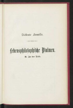 Siebente Homilie. Lebensphilosophische Psalmen. B. In der Tiefe.