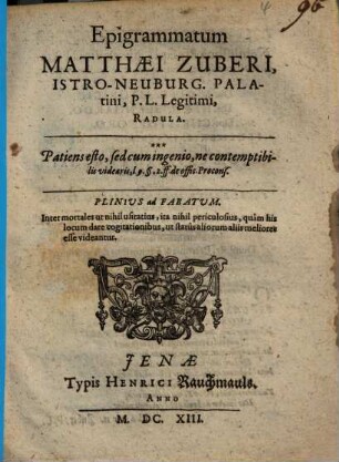 Epigrammatum Matthaei Zuberi, Istro-Neuburg. Palatini, P.L. Legitimi, Radula