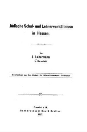 Jüdische Schul- und Lehrerverhältnisse in Hessen / von J. Lebermann