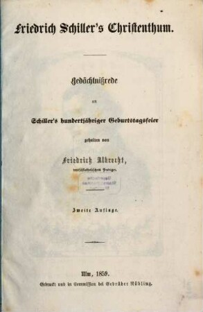 Friedrich Schillers Christenthum : Gedächtnißrede an Schiller's hundertjähriger Geburtstagsfeier