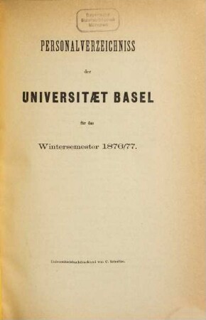 Personal-Verzeichnis der Behörden, Lehrer, Studierenden, akademischen Sammlungen, Anstalten, Kliniken und Seminare. 1876/77, WS