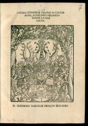 LVCIANI SOPHISTAE ORATIO IN CALVM/||NIAM, A PHILIPPO MELANCH/||THONE LATINA || FACTA.|| ... ||