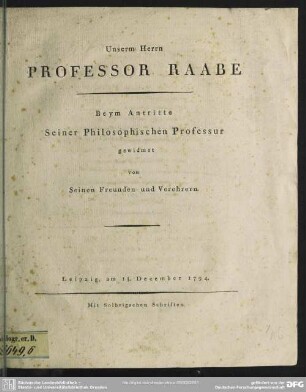 Unserm Herrn Professor Raabe : Beym Antritte Seiner Philosophischen Professur
