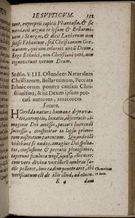 Sectio VIII. Ostendes Naturalem Christianum, Bellarminum, Peccata Ethnic orum ponere causam Christianismi, & sic Deum ipsum peccati autorem, amatorem facere.