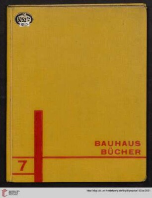 Neue Arbeiten der Bauhauswerkstätten : [Tischlerei, Metallwerkstatt, Weberei, Töpferei, Holz- u. Steinbildhauerei, Wandmalerei, Glaswerkstatt, Druckerei, Reklameabteilung, Bühnenwerkstatt, Architekturabteilung]