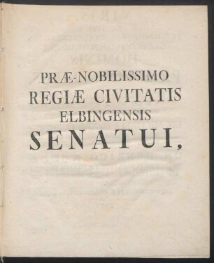 Prae- Nobilissimo Regiae Civitatis Elbingensis Senatui,