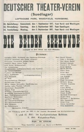 Die beiden Seehunde : Lustspiel in drei Akten von Carl Roessler ... ; 92. Vorstellung: Sonnabend, den 1. September 1917, fuer Nord- und Westlager, 93. Vorstellung: Sonntag, den 2. September 1917 fuer Suedlager, 94. Vorstellung: Montag, den 3. September 1917 fuer Nord- und Westlager ...