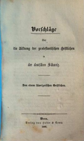 Vorschläge über die Bildung der protestantischen Geistlichen in der deutschen Schweiz