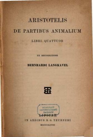 Aristotelis Opera, 1. Aristotelis De partibus animalium