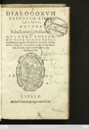 Dialogorum Sacrorum Libri Quatuor : Qui Nunc Postremo Opus Recognovit: argumenta singulis Dialogis praeposuit ...