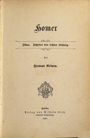 Homer : Illias, 2. 10.-letzer Gesang