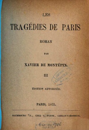 Les tragédie de Paris : Roman par Xavier de Montépin, 3