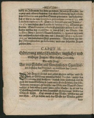 Caput II. Erörterung unterschiedlicher/ nutzlicher und wichtiger Fragen/ über diesen Cometen.