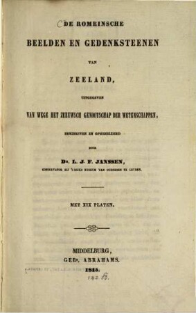 De Romeinsche Beelden en Gedenksteenen van Zeeland ... : met Platen, [1]. [Text]