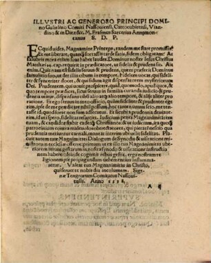 Dialogus mutuis interrogationibus et responsionibus reddens rationem veterum synodorum, cum generalium, tum provincialium : item visitationum, et nuper habitae synodi et visitationis, pro pastoribus comitatus Nassoviensis, sub illustri et generoso Domino Gulielmo comite simulque explicans eiusdem synodi et visitationis acta, que lecta et cognita, et aliis regionibus multum utilitatis adferre possunt