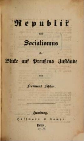 Republik u. Socialismus oder Blicke auf Preußens Zustände