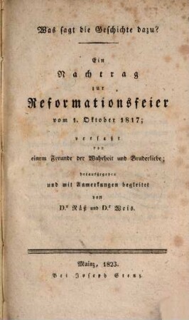Was sagt die Geschichte dazu? : ein Nachtrag zur Reformationsfeier vom 1. Oktober 1817
