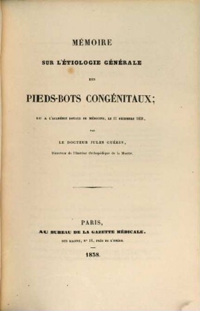 Mémoires sur les difformités du système osseux. 4. Sur l'étiologie générale des pieds-bots congénitaux. - 1838