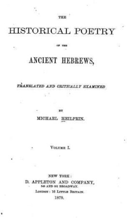 The historical poetry of the ancient Hebrews / transl. and critically examined by Michael Heilprin