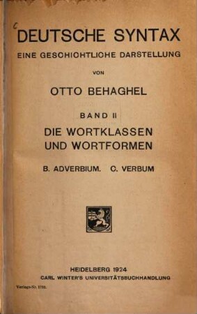 Deutsche Syntax : eine geschichtliche Darstellung. 2, Die Wortklassen und Wortformen ; B: Adverbium, C: Verbum