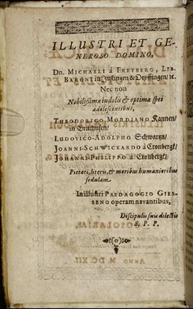 Illustri Et Generoso Domino, Dn. Michaeli a Freyberg, Lib. Baroni [...] Theodorico Mordiano Kannen [...] Ludovico-Adolpho Schwarzn [...]