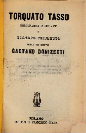 Torquato Tasso : melodramma in tre atti