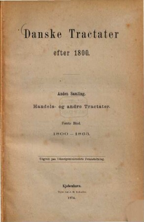 Danske Tractater efter 1800 : Udgivet paa Udenrigsministeriets Foranstaltning, I,2