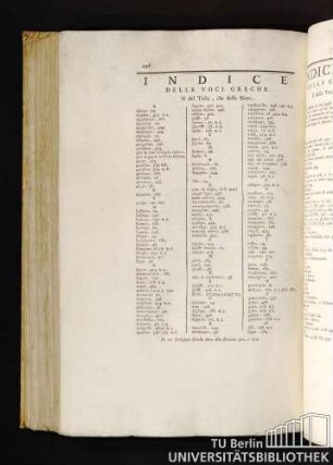 Indice delle voci greche si del Testo, che delle Note. Indice generale delle cose piu notabili, e delle voci d' Arte si Latine, come Italine.