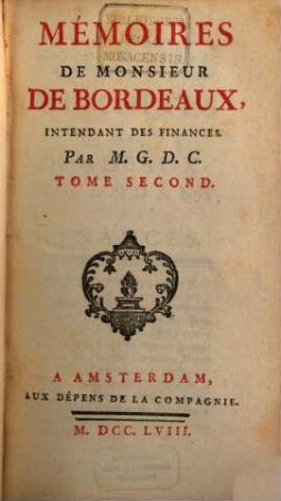 Mémoires De Monsieur De Bordeaux, Intendant Des Finances. Tome Second