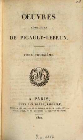 Oeuvres complètes, 3. Angélique et Jeanneton. Mélanges littéraires et critiques. - 1822. - 571 S.