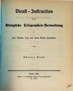 Dienst-Instruction für die königliche Telegraphen-Verwaltung : in zwei Bänden Text und einem Bande Formulare. 2