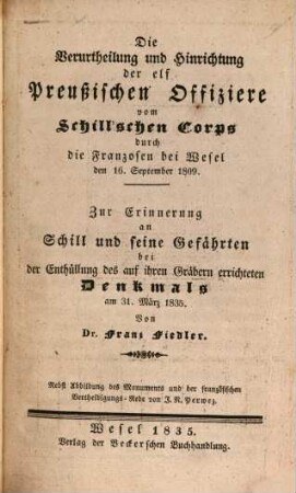 Die Verurtheilung und Hinrichtung der elf Preußischen Offiziere vom Schill'schen Corps durch die Franzosen bei Wesel den 16. September 1809