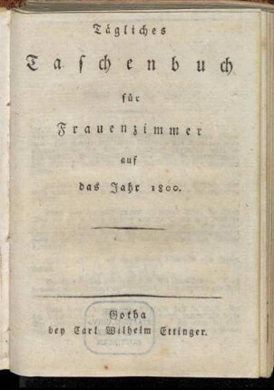 1800: Tägliches Taschenbuch für Frauenzimmer auf das Jahr 1800