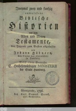 Zweymal zwey und funfzig auserlesene Biblische Historien aus dem Alten und Neuen Testamente