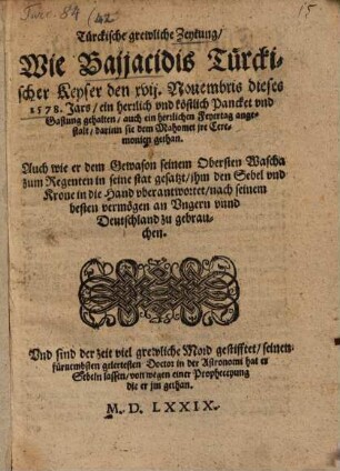 Tuerckische grewliche Zeytung Wie Bajjacidis Tuerckischer Keyser den XVII. Novembris dieses 1578. Jars ein herrlich vnd koestlich Pancket vnd Gastung gehalten