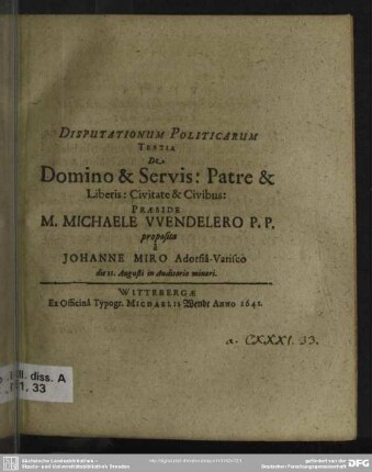 Disputationum politicarum tertia de domino & servis: patre & liberis: civitate & civibus: