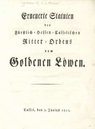 Erneuerte Statuten des Fürstlich-Hessen-Casselischen Ritter-Ordens vom Goldenen Löwen