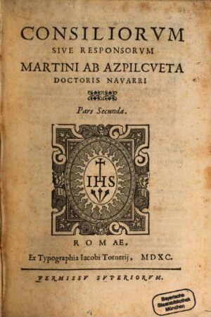 Martini Ab Azpilcveta Doctoris Navarri Consiliorvm Sive Responsorvm Libri Qvinqve : Iuxta ordinem decretalium dispositi. 2