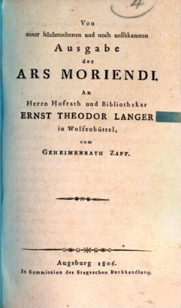 Von einer höchstseltenen und noch unbekannten Ausgabe der Ars moriendi : an Herrn Hofrath und Bibliothekar Ernst Theodor Langer in Wolfenbüttel