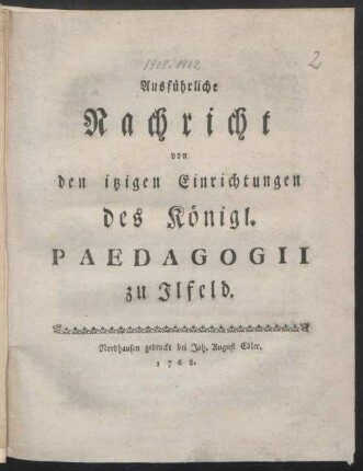 Ausführliche Nachricht von den itzigen Einrichtungen des Königl. Paedagogii zu Ilfeld