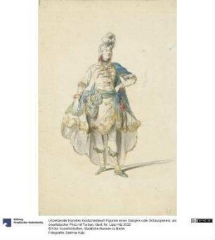 Kostümentwurf: Figurine eines Sängers oder Schauspielers, als orientalischer Prinz mit Turban