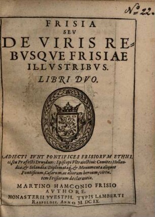 Frisia seu de viris rebusque Frisiae illustribus : libri duo