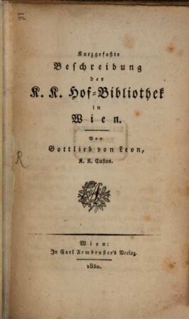 Kurzgefaßte Beschreibung der K.K. Hof-Bibliothek in Wien