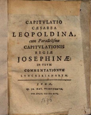 Capitulatio Caesarea Leopoldina, cum Parallelismo capitulationis Josephinae ...