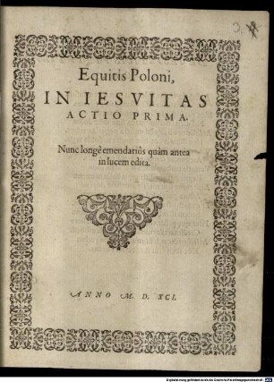 Equitis Poloni in Iesuitas actio prima : nunc longè emendatiùs quàm antea in lucem edita