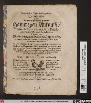 Newgekleideter/ praver und wolgebutzter Hanreystutzer. Das ist: Nothdürfftiger Unterricht von der Hahnreyen Ankunfft/ Leben und Thaten/ sampt ihren Privilegien/ Gesetzen/ Wapen und Herrligkeiten /[et]c. : Darneben auch Was und wie mancherley die Hanreitet sey/ woher sie entspringe/ wie und wodurch solche könne befördert und verhindert werden
