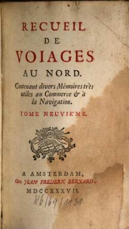 Recueil De Voyages Au Nord : Contenant divers Mémoires très utiles au Commerce & à la Navigation. 9