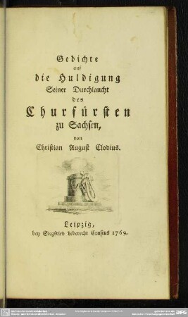 Gedichte auf die Huldigung Seiner Durchlaucht des Churfürsten zu Sachsen